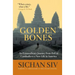 Golden Bones: An Extraordinary Journey from Hell in Cambodia to a New Life in America