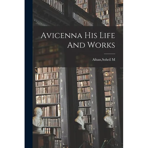 Avicenna His Life And Works
