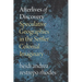 Afterlives of Discovery: Speculative Geographies in the Settler Colonial Imaginary