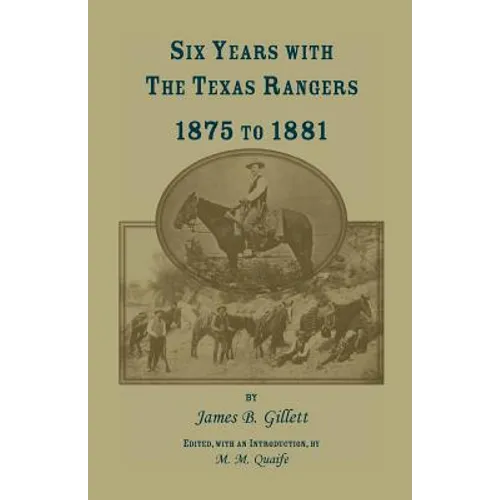 Six Years with the Texas Rangers, 1875 to 1881