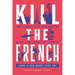 Kill The French: 100 stories in French written with transparent words