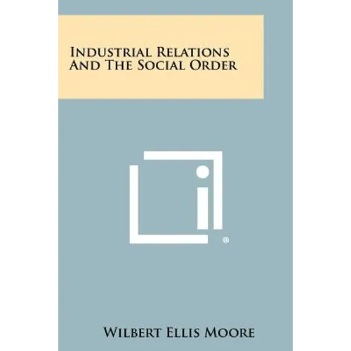 Industrial Relations and the Social Order