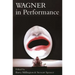 Wagner in Performance