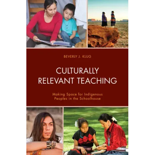 Culturally Relevant Teaching: Making Space for Indigenous Peoples in the Schoolhouse