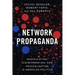 Network Propaganda: Manipulation, Disinformation, and Radicalization in American Politics
