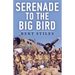 Serenade to the Big Bird: A Young Flier's Memoir of the Second World War