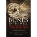 Bones in the Well: The Haun's Mill Massacre of 1838