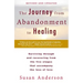 The Journey from Abandonment to Healing: Revised and Updated: Surviving Through and Recovering from the Five Stages That Accompany the Loss of Love