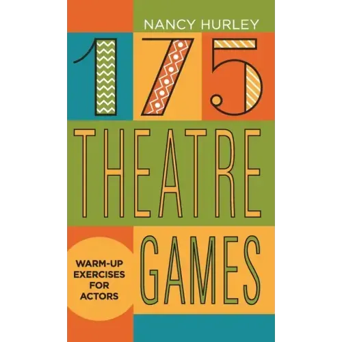 175 Theatre Games: Warm-Up Exercises for Actors