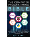 Computer Programming Bible: A Step by Step Guide On How To Master From The Basics to Advanced of Python, C, C++, C#, HTML Coding Raspberry Pi3