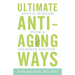 Ultimate Anti-Aging Ways: Exotic Wisdom from a Japanese Doctor