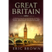 Great Britain: A Concise Overview of The History of Great Britain - Including the English History, Irish History, Welsh History and Scottish History