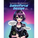 The Reluctant UXer's Field Guide to Salesforce Design