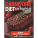 Carnivore Diet for Beginners: Unlocking the Power of Meat-Based Nutrition: Simple Meal Plans, Easy Recipes, and Practical Tips to Transform Your Healt