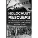 Holocaust Rescuers: True Holocaust Survivor Stories Of The Liberators Of Auschwitz: Accounts Of The Holocaust Rescuers