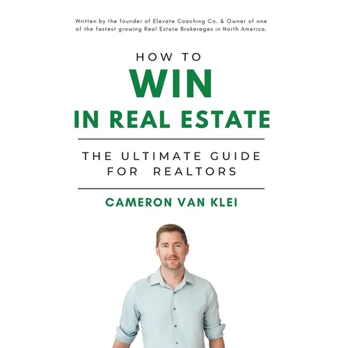 How to Win in Real Estate: The Ultimate Guide for Realtors