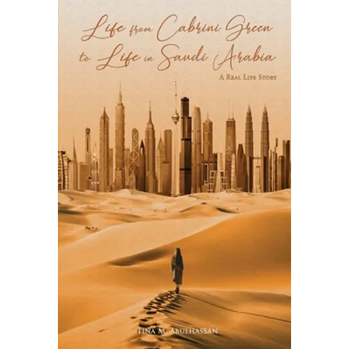 Life from Cabrini Green to Life in Saudi Arabia