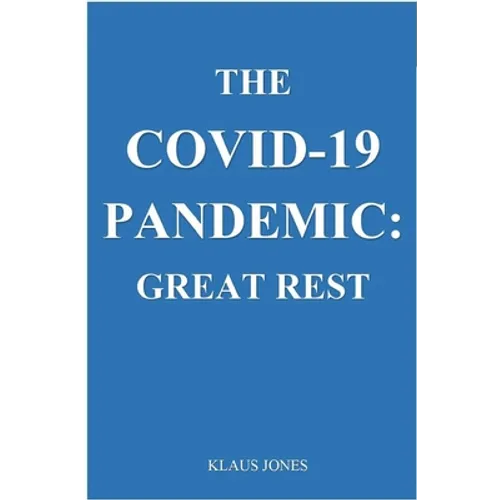 The Covid-19 Pandemic: . Great Rest