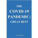 The Covid-19 Pandemic: . Great Rest