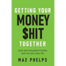 Getting Your Money $Hit Together: Stop Worrying about Money and Live Your Best Life