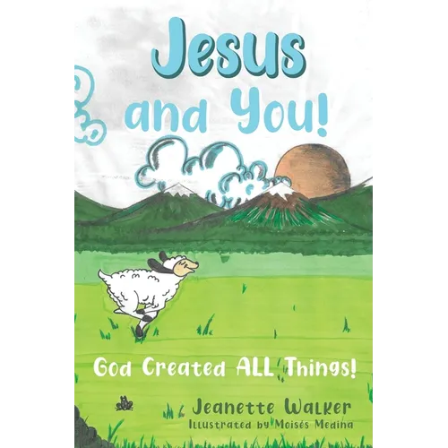 Jesus and You: God Created All Things