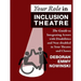 Your Role in Inclusion Theatre: The Guide to Integrating Actors with Disabilities and Nondisabled in Your Theatre and Classes