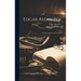 Edgar Allan Poe: His Life, Letters, And Opinions