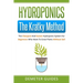 Hydroponics: The Kratky Method: The Cheapest And Easiest Hydroponic System For Beginners Who Want To Grow Plants Without Soil