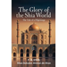 The Glory of the Shia World: The Tale of a Pilgrimage