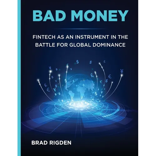 Bad Money: FinTech as an Instrument in the Battle for Global Dominance