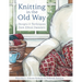 Knitting in the Old Way: Designs and Techniques from Ethnic Sweaters