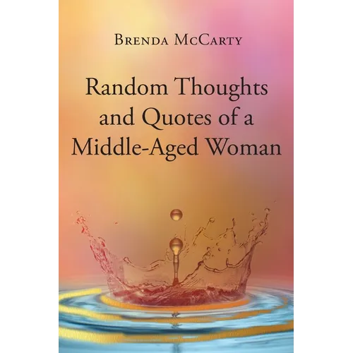 Random Thoughts and Quotes of a Middle-Aged Woman