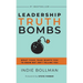 Leadership Truth Bombs: What Your Team Wants You to Know but Isn't Telling You