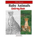 Baby Animals Coloring Book: Wild Animals Coloring Book ( Dover Coloring Books Animals )