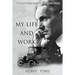 MY Life And Work: The Autobiography Of Henry Ford