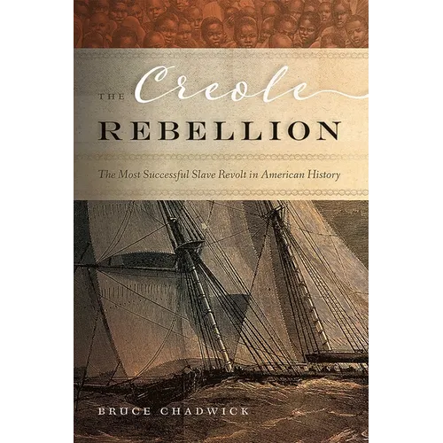 Creole Rebellion: The Most Successful Slave Revolt in American History