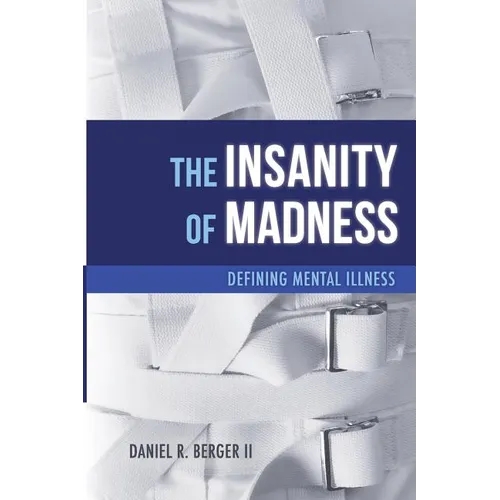The Insanity of Madness: Defining Mental Illness