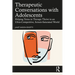 Therapeutic Conversations with Adolescents: Helping Teens in Therapy Thrive in an Ultra-Competitive, Screen-Saturated World