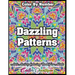 Color by Number Dazzling Patterns - Anti Anxiety Coloring Book for Adults: For Relaxation and Meditation