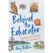 Behind the Educator: Finding Light When Life Unravels
