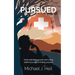 Pursued: God's relentless pursuit and a drug addict's journey to finding purpose