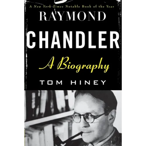 Raymond Chandler: A Biography