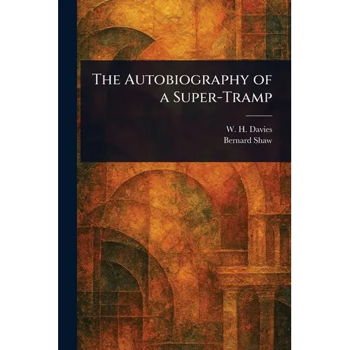 The Autobiography of a Super-Tramp