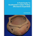 A Field Guide To Southeastern Indian Pottery (Revised & Expanded)