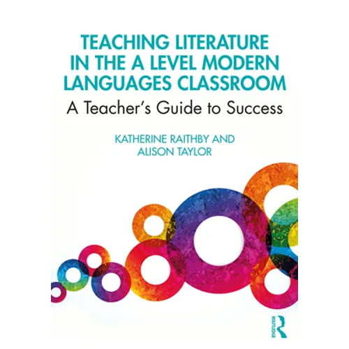 Teaching Literature in the a Level Modern Languages Classroom: A Teacher's Guide to Success