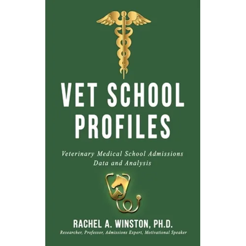 Vet School Profiles: Veterinary Medical School Admissions Data and Analysis