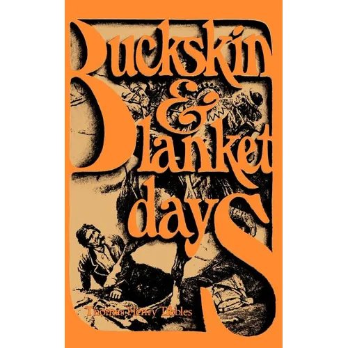 Buckskin and Blanket Days