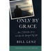 Only by Grace: How I Met the Savior and How He Changed My Life