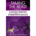 Taming the Beast: A Guide to Conquering Fibromyalgia