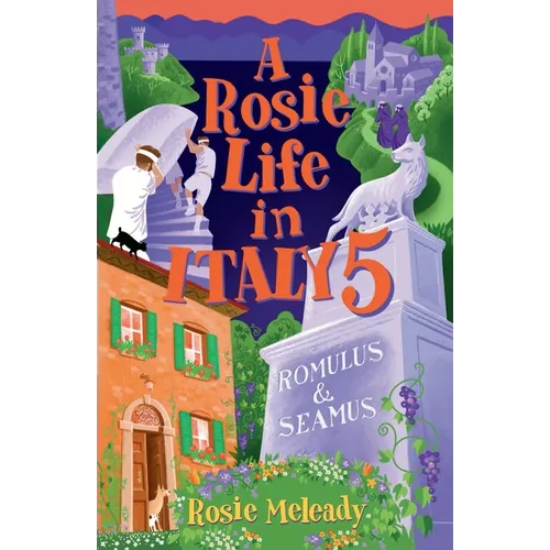 A Rosie Life In Italy 5: Romulus and Seamus